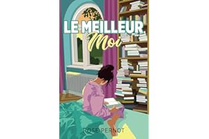 Le meilleur moi (Le Meilleur Moi : Romans ado - jeunesse coups de cœur - Histoires inspirantes de Courage Force et Persévérance)