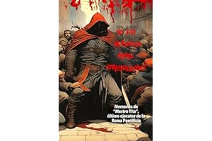 Yo fui verdugo papal (traducción): Memorias de "Mastro Titta", último ejecutor de la Roma pontificia: 2 (Anuarios del crimen)