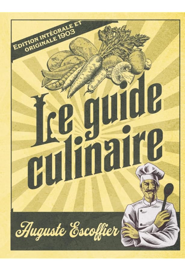 エスコフィエ・フランス料理　LE GUIDE CULINAIRE Le guide culinaire : Auguste, Escoffier, Christian, Constant