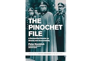 Pinochet File, The : A Declassified Dossier on Atrocity and Accountability