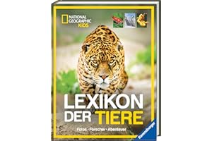 National Geographic Kids - Lexikon der Tiere: Fotos, Forschung, Abenteuer; Buch für Kinder ab 8 Jahren; Das Tierlexikon für Kinder