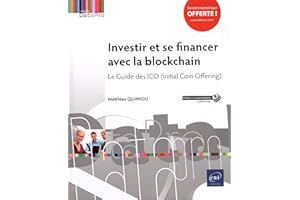 Investir et se financer avec la blockchain - Le Guide des ICO (Initial Coin Offering)