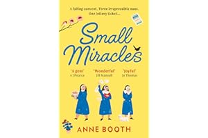 Small Miracles: The perfect heart-warming holiday read about hope and friendship (The Sisters of Saint Philomena)