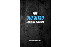 The Jiu Jitsu Training Journal: Jiu Jitsu Progress Made Easy