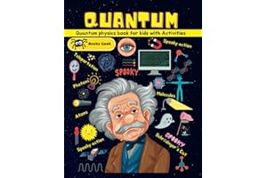 Quantum Physics Book for Kids: quantum physics books for kids 8-12 for smart and for beginners kids quantum mechanics atoms, molecules ,photons & ... kids (quantum physics and mechanics for kids)