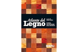 Atlante del legno. Guida ai legnami del mondo
