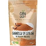 Cannella in Polvere Bio Macinata - 200g. Cannella di Ceylon in Polvere Biologica e Vegana Senza Additivi ne Conservanti. Cinn