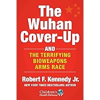 Wuhan Cover-Up: How US Health Officials Conspired with the Chinese Military to Hide the Origins of COVID-19 (Children’s Healt