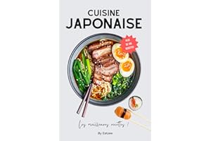 Le livre essentiel de la cuisine japonaise: les meilleures recettes de sushi, ramen, nouilles udon et bien d'autres !