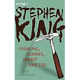 Frühling, Sommer, Herbst und Tod: Vier Kurzromane