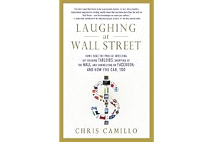 LAUGHING AT WALL STREET: How I Beat the Pros at Investing (by Reading Tabloids, Shopping at the Mall, and Connecting on Facebook) and How You Can, Too