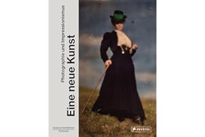 Eine neue Kunst. Photographie und Impressionismus