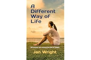 A Different Way of Life: 20 stories set around the Isle of Wight