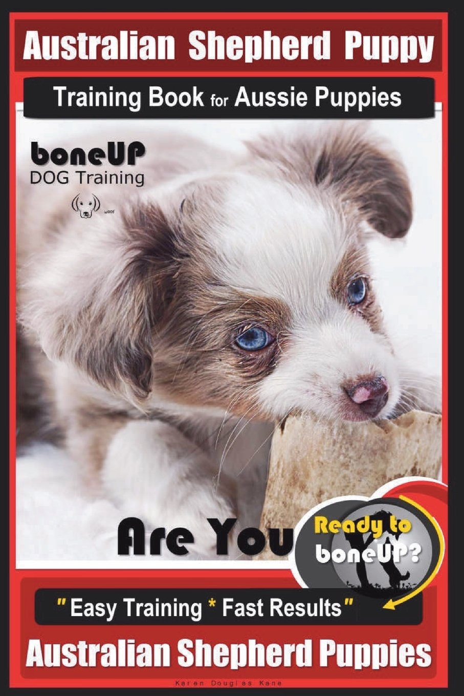 Australian Shepherd Puppy Training Book for Aussie Puppies By BoneUP