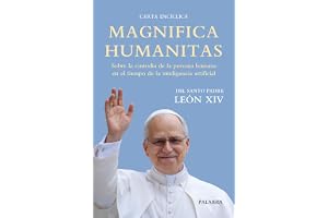 Magnifica Humanitas. Sobre la custodia de la persona humana en el tiempo de la inteligencia artificial (Documentos MC)