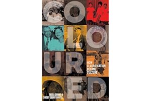 COLOURED - How Classification Became Culture: How Classification Becomes Culture