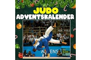 Judo Adventskalender: 24 täglich faszinierende Judo-Fakten und spektakuläre Bilder