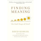 Finding Meaning: The Sixth Stage of Grief
