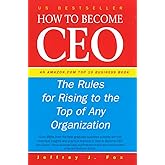 How To Become CEO: The Rules for Rising to the Top of Any Organzisation