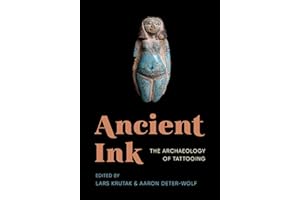 Ancient Ink: The Archaeology of Tattooing