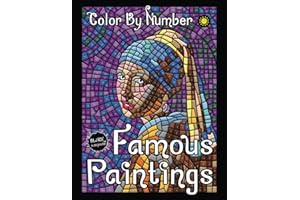 Famous Paintings Color By Number for Adults: 22 World Masterpieces Artwork in Color By Number Mosaics for Adults Relaxation and Stress Relief