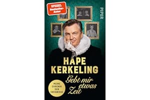 Gebt mir etwas Zeit: Meine Chronik der Ereignisse | Bestsellerautor Hape Kerkeling über seinen Lebensweg und die bewegte Gesc