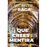 Lo que crees es mentira: Las doce puertas parte IV