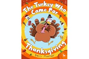 The Turkey Who Came for Thanksgiving: a funny picture book for Thanksgiving (Turkey Holiday Books, Band 1)