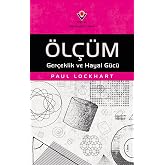 &Ouml;l&ccedil;&uuml;m: Ger&ccedil;eklik ve Hayal G&uuml;c&uuml;