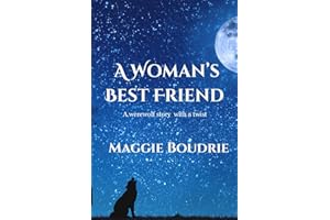 A Woman's Best Friend: A werewolf story with a twist.