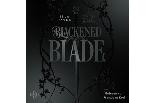 Blackened Blade 1: The Blackened Blade: Dark Fantasy mit einer broken Heroine, die Rache an ihren Peinigern nimmt