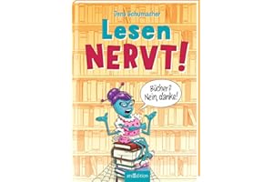 Lesen NERVT! – Bücher? Nein, danke! (Lesen nervt! 1): Lustiges und interaktives Erstlesebuch ab 7 Jahren | für Mädchen und Jungen, die Bücher normalerweise doof finden