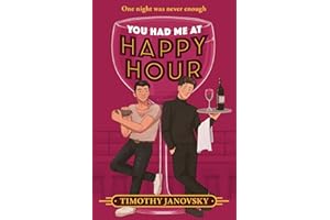 You Had Me At Happy Hour: A brand-new TikTok rom-com for 2024, perfect for fans of male-male, workplace, opposites attract romance!