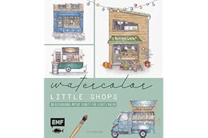 Watercolor - Little Shops: 20 bezaubernde Motive malen | Mit allen Grundlagen, Vorlagen und Step-by-Step-Anleitungen | Blumenladen, Gemüsestand, Food-Truck und weitere Motive