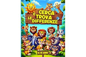 Cerca e Trova le Differenze: Libro di Enigmistica per Bambini dai 6 ai 10 Anni - Esplora il Mondo alla Ricerca delle Differenze