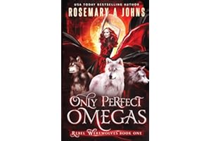 Only Perfect Omegas: 1 (Rebel Werewolves)