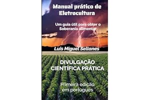 Manual Prático de Eletrocultura: Um guia útil para obter o Soberania alimentar