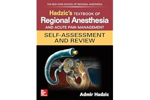 Hadzic's Textbook of Regional Anesthesia and Acute Pain Management: Self-Assessment and Review