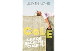 Cole und die Sache mit Charlie: Nominiert zum Dt.-Franz. Jugendliteraturpreis