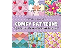 Comfy Patterns Coloring Book: A Variety of 50 Large Print Designs for Adults, Teens and Kids, Bold and Easy, Simple and Big Designs for Stress Relief ... Patterns and Mandala (Bold & Easy Coloring)