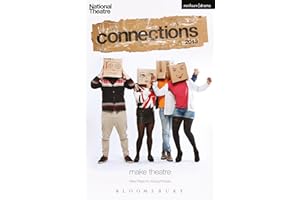 National Theatre Connections 2013: The Guffin; Mobile Phone Show; What Are They Like?; We Lost Elijah; I'm Spilling My Heart Out Here; Tomorrow I'll ... Forty-Five Minutes (Plays and Playwrights)