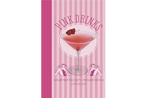 Pink Drinks: A collection of fun, flirty and frivolous cocktails