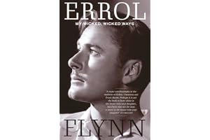 My Wicked, Wicked Ways: The Autobiography of Errol Flynn