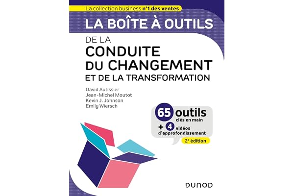 La boîte à outils de la Conduite du changement et de la transformation - 2e éd.