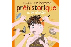 Si j'étais... un homme préhistorique: En 50 activités