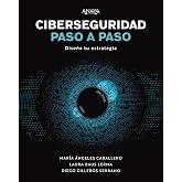Ciberseguridad paso a paso: Dise&ntilde;a tu estrategia (T&Iacute;TULOS ESPECIALES)