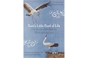 Rumi's Little Book of Life: The Garden of the Soul, the Heart, and the Spirit