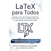 LaTeX Para Todos: Aprende a crear documentos profesionales desde cero