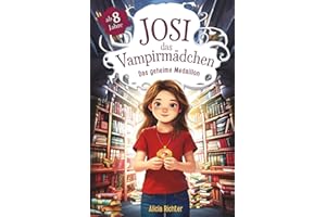 Josi – das Vampirmädchen – Ein spannendes Kinderbuch ab 8 Jahren über Mut, Freundschaft und die Kraft, anders zu sein (Große Schrift für Erstleser) – Band 3: Das geheime Medaillon
