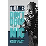 Don't Drop the Mic: The Power of Your Words Can Change the World